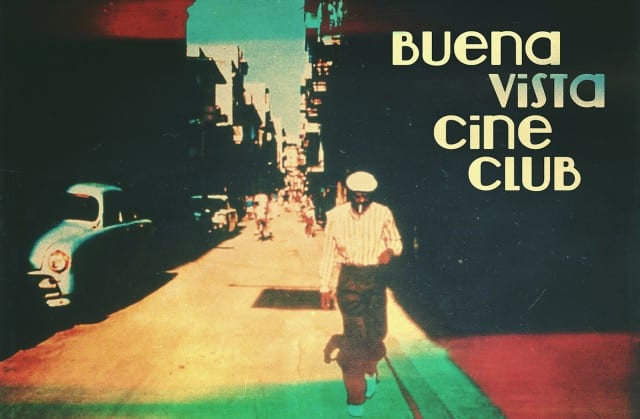 Buena Vista Cine Club / Filmklub és társaság